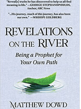 Revelations on the River: Being a Prophet for Your Own Path