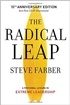 The Radical Leap : A Personal Lesson in Extreme Leadership