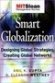 Smart Globalization: Designing Global Strategies, Creating Global Networks