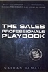 The Sales Professionals Playbook: Beyond a Sales Person is a Sales Professional