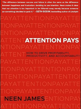 Attention Pays: How to Drive Profitability, Productivity, and Accountability