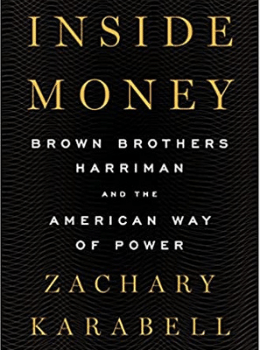 Inside Money: Brown Brothers Harriman and the American Way of Power