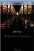 John Kay The Business of Economics
