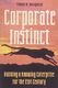 Corporate Instinct: Building a Knowing Enterprise for the 21st Century