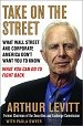 Take on the Street : The Ultimate Insider Reveals the Hidden Costs and Dangers of Investing on Walls
