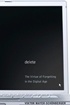 Delete: The Virtue of Forgetting in the Digital Age