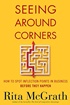 Seeing Around Corners: How to Spot Inflection Points in Business Before They Happen