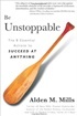 Be Unstoppable: The Eight Essential Actions to Succeed at Anything
