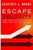 Escape Velocity: Free Your Company's Future from the Pull of the Past