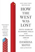 How the West Was Lost: Fifty Years of Economic Folly–and the Stark Choices Ahead