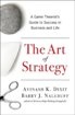 The Art of Strategy: A Game Theorist's Guide to Success in Business and Life