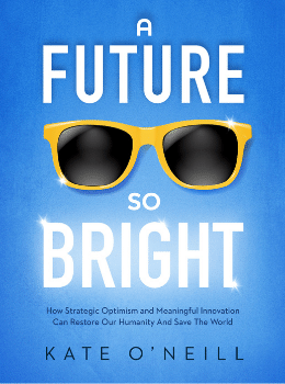 A Future So Bright: How Strategic Optimism Can Restore Our Humanity and Save the World