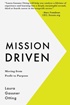 Mission Driven: Moving from Profit to Purpose