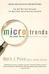 Microtrends: The Small Forces Behind Tomorrow's Big Changes