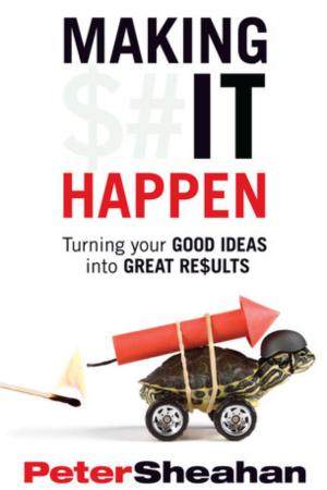 Making It Happen: Turning Good Ideas Into Great Results