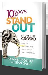 10 Ways to Stand Out From the Crowd: How to Out-Think and Out-Perform the Competition