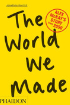 The World We Made: Alex McKay's Story from 2050