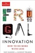 Frugal Innovation: How to Do More with Less