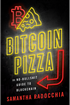 Bitcoin Pizza: The No Bullshit Guide to Blockchain
