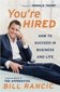 You're Hired: How to Succeed in Business and Life from the Winner of The Apprentice