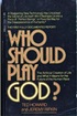 Who Should Play God?