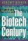The Biotech Century: Harnessing the Gene and Remaking the World