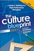 The Culture Blueprint: A Guide to Building the High-Performance Workplace