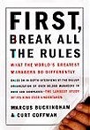 First, Break All the Rules : What the World's Greatest Managers Do Differently