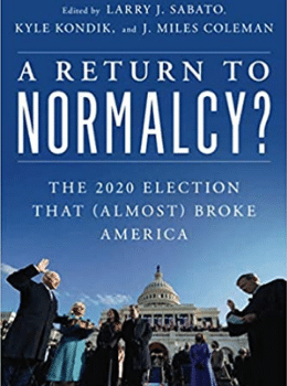 A Return to Normalcy? The 2020 Election That (Almost) Broke America