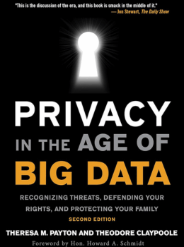 Privacy in the Age of Big Data: Recognizing Threats, Defending Your Rights, and Protecting Your Family