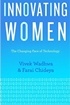 Innovating Women: The Changing Face of Technology