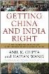 Getting China and India Right: Strategies for Leveraging the World's Fastest Growing Economies for Global Advantage
