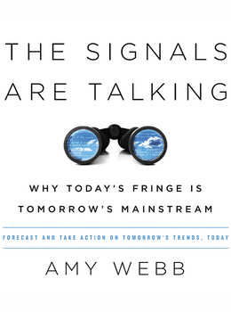 The Signals Are Talking: Why Today's Fringe Is Tomorrow's Mainstream