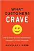 What Customers Crave: How to Create Relevant and Memorable Experiences at Every Touchpoint