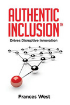 Authentic Inclusion: Drives Disruptive Innovation