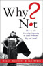 Why Not? How to Use Everyday Ingenuity to Solve Problems Big and Small.