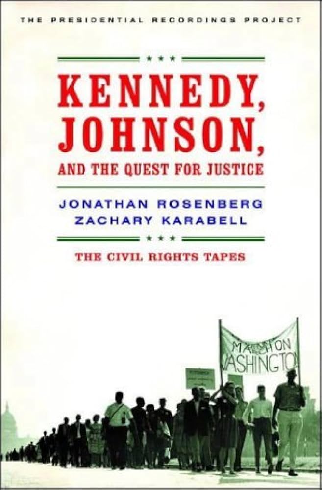 Kennedy, Johnson, and the Quest for Justice: The Civil Rights Tapes