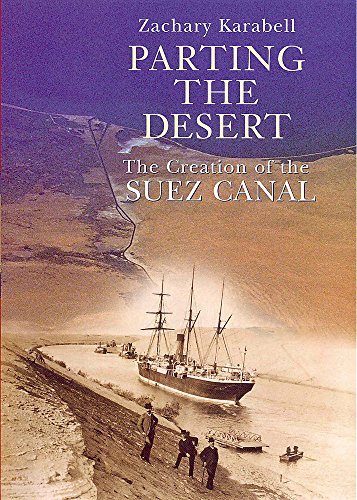 Parting the Desert: The Creation of the Suez Canal
