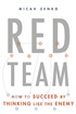 Red Team: How to Succeed By Thinking Like the Enemy