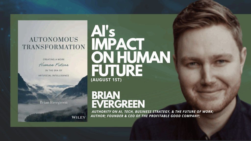 Brian Evergreen on How AI Can Help Us Create a More Human Future