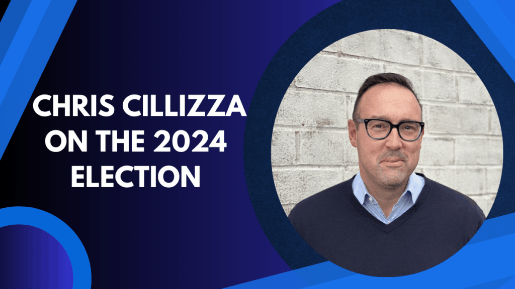 Beyond Left and Right: Chris Cillizza on the 2024 Election