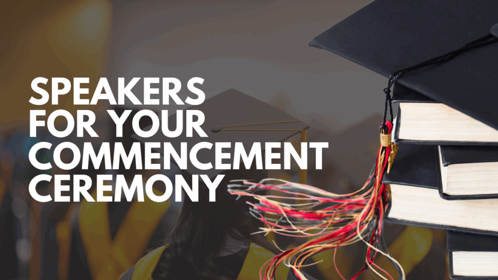 Speakers for Your Commencement Ceremony
