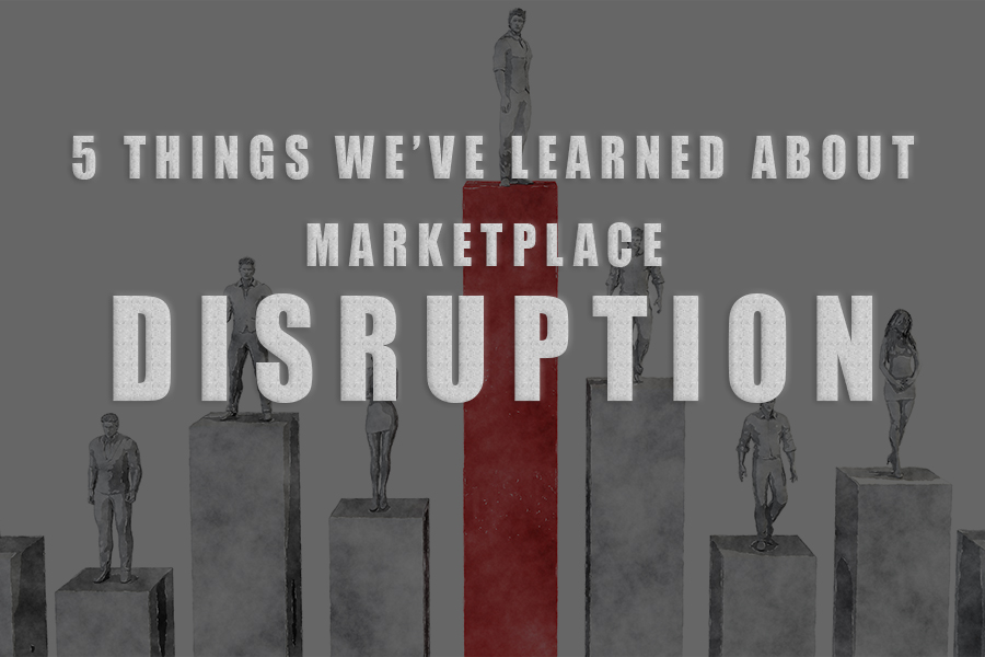 5 Things to Know About Marketplace Disruption