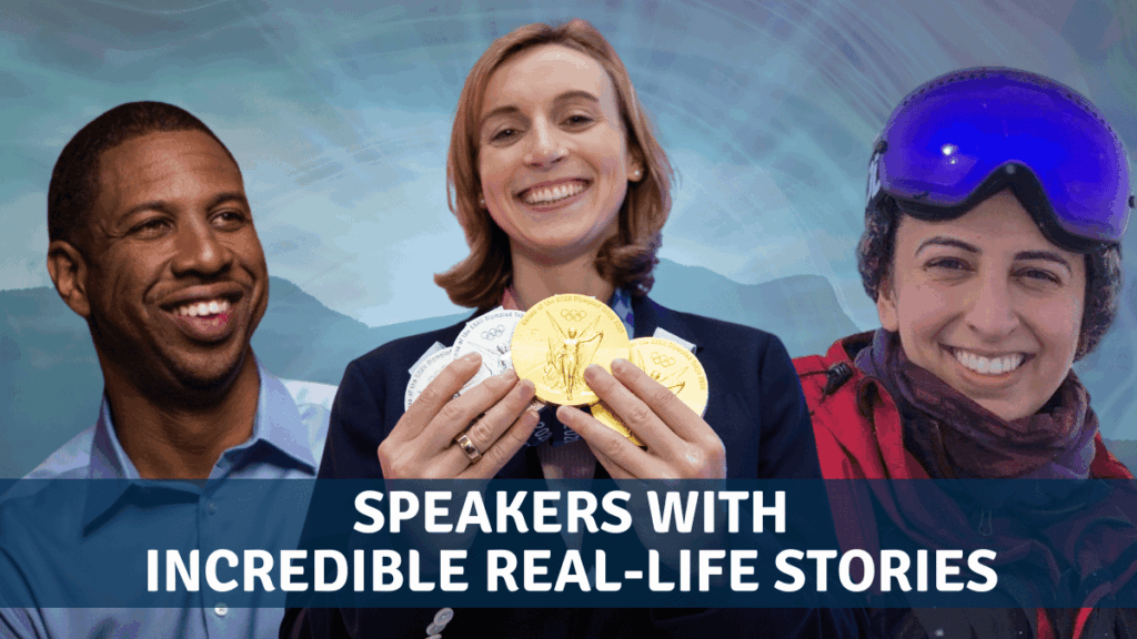 Speakers with Incredible & Inspiring Real-Life Stories