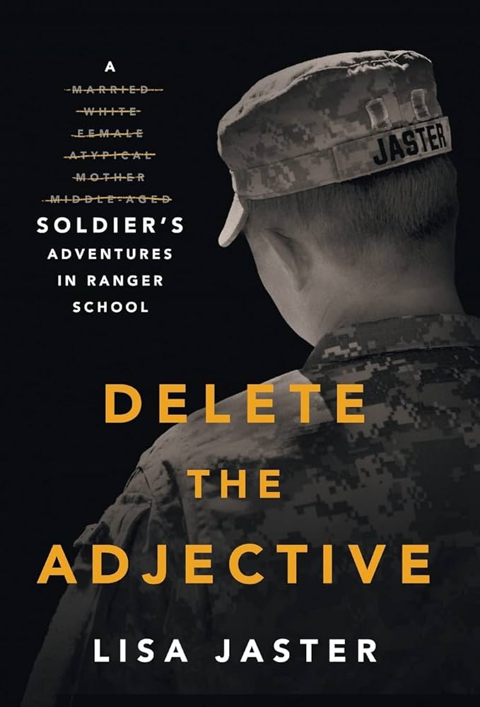 Delete the Adjective: A Soldier’s Adventures in Ranger School