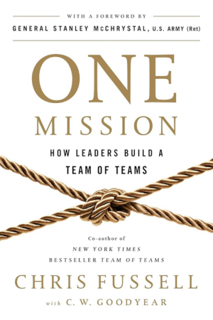 One Mission: How Leaders Build a Team of Teams