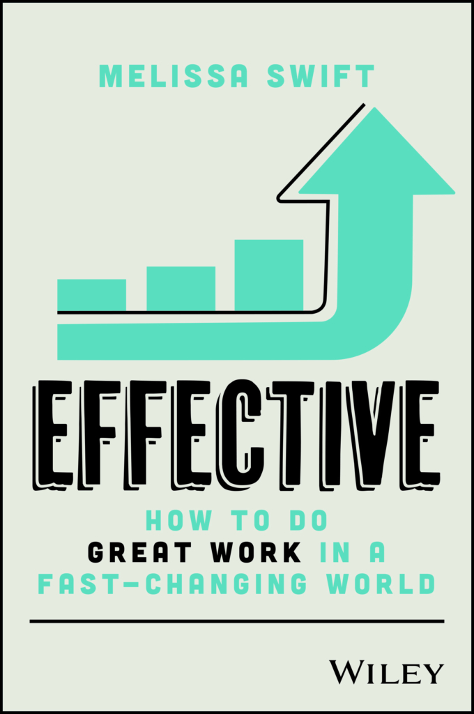 Effective: How to Do Great Work in a Fast-Changing World