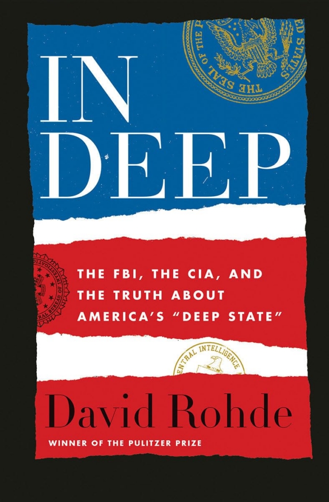 In Deep: The FBI, CIA, and the Truth about America’s Deep State