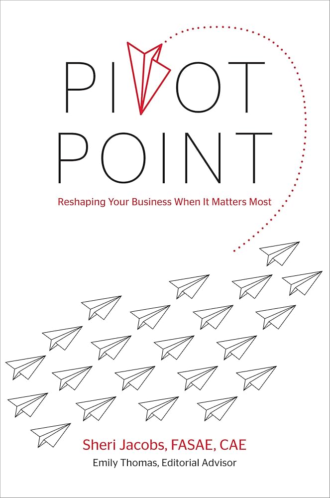 Pivot Point: Reshaping Your Business When It Matters Most