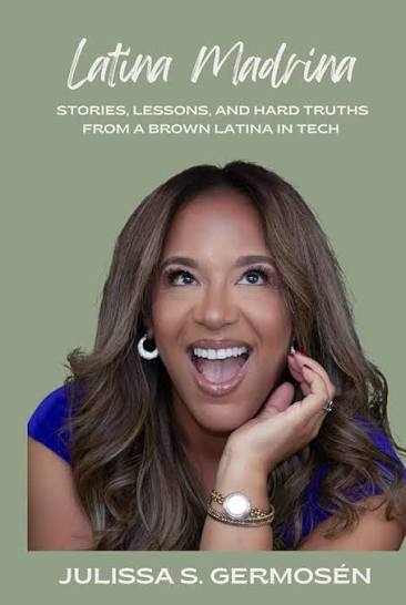 Latina Madrina: Stories, Lessons, and Hard Truths From A Brown Latina In Tech